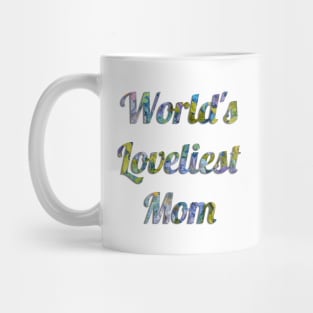 World's Loveliest Mom Mug